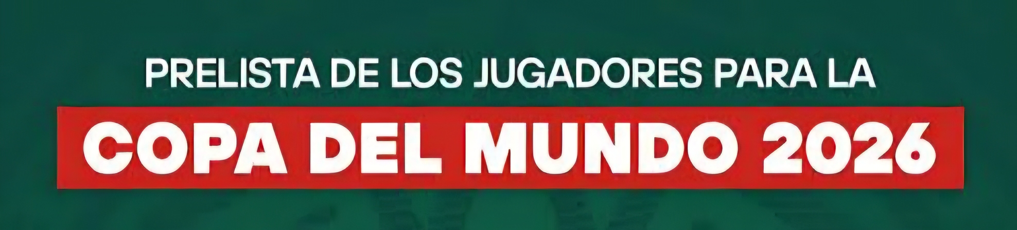 ⚽🇲🇽 ¡Comienza la cuenta regresiva para el Mundial 2026! Javier Aguirre presentó la prelista de 55 jugadores de la Selección Mexicana rumbo a la Copa del Mundo