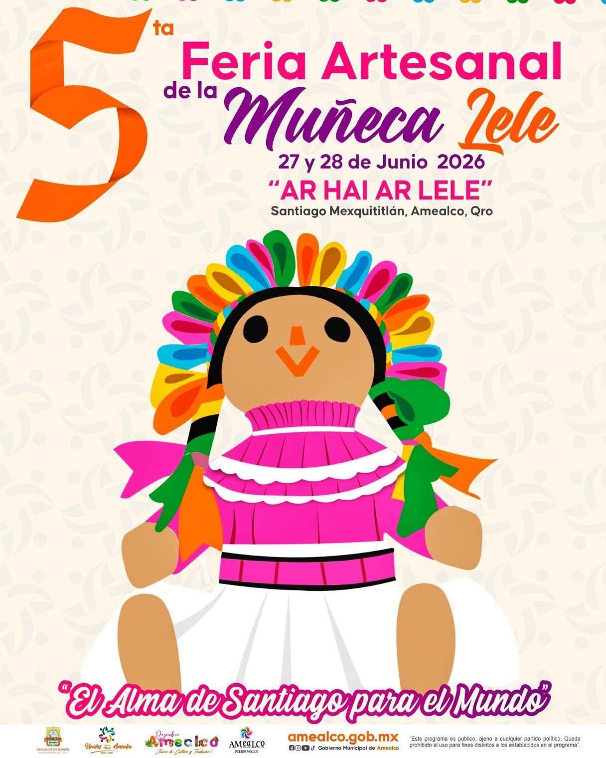 🪆🎉 ¡Amealco se llena de color, tradición y orgullo queretano! La esperada 5ª edición de la Fiesta de la Muñeca Lele